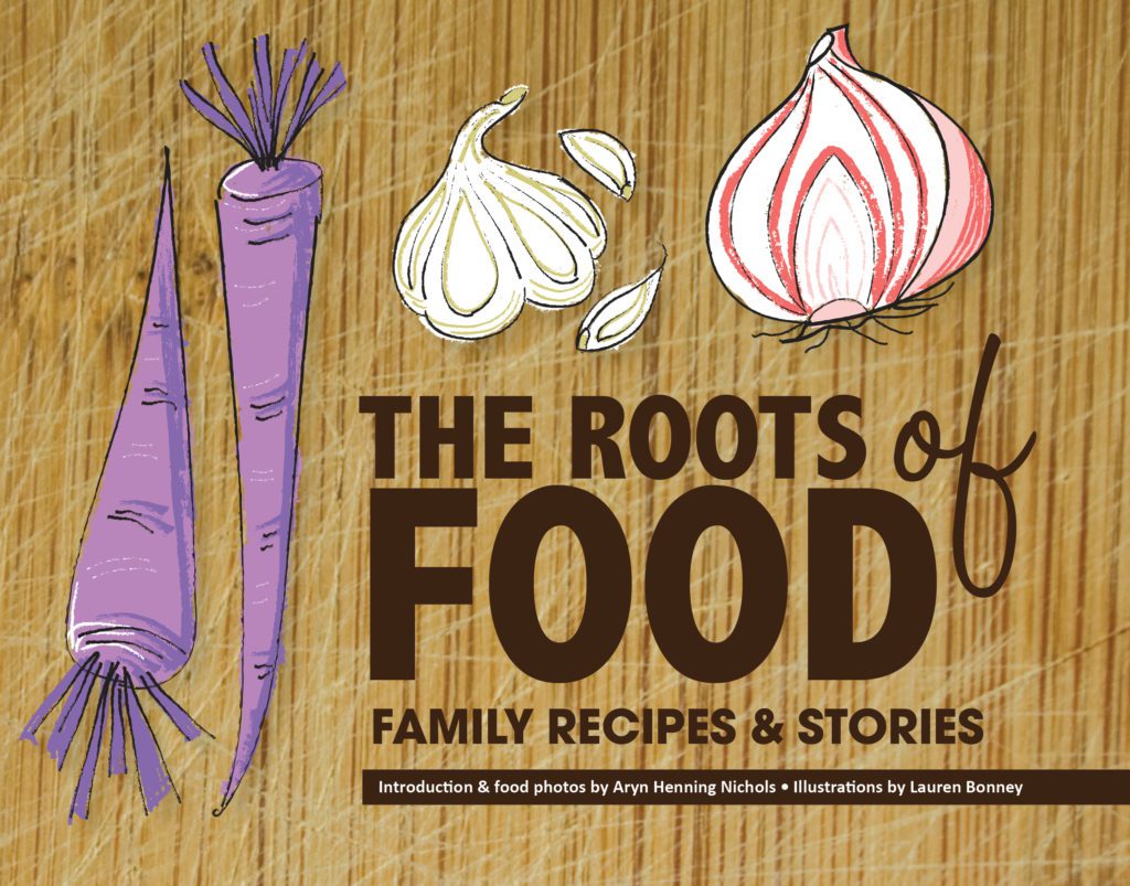 The Roots of Food: Family Recipes and Stories