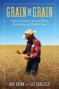 Grain by Grain, Bob Quinn & Liz Carlisle