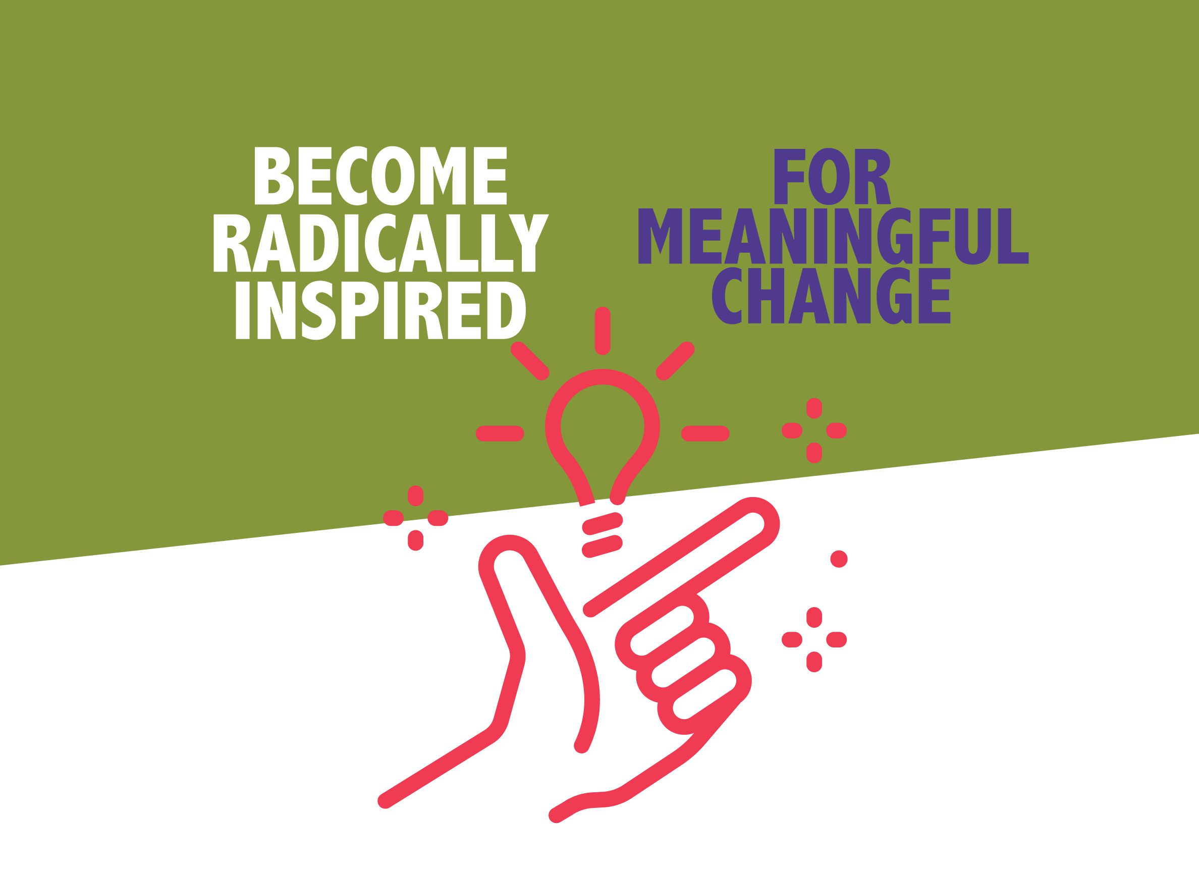 Become Radically Inspired for Meaningful Change