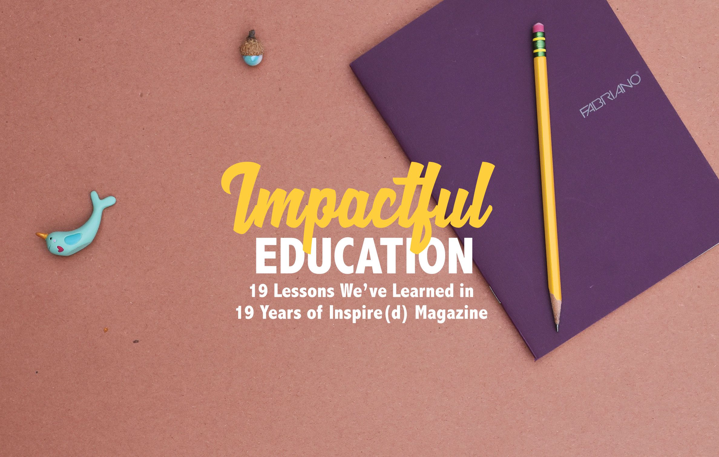 Impactful Education: 19 lessons in 19 years of Inspire(d)